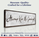 Always Kiss Me Goodnight Sign IV