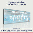 Happiness Comes In Waves Sign