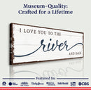 Love You To The River And Back Sign