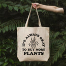 It's Always Okay to Buy More Plants Gardener Tote Bag | 15" x 16"
