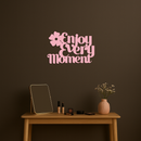 Enjoy Every Moment Metal Wall Art – Inspirational Quote Home Decor - KAFGP095