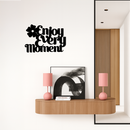 Enjoy Every Moment Metal Wall Art – Inspirational Quote Home Decor - KAFGP095