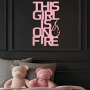 This Girl Is On Fire Metal Wall Art – Bold Flame Typography Design - KAFGP112