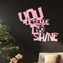You Deserve to Shine Metal Wall Art – Motivational Disco Ball Design - KAFGP115