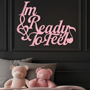 I'm Ready to Feel Quote Metal Wall Art – Musical Heart & Note Design - KAFGP126