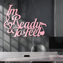 I'm Ready to Feel Quote Metal Wall Art – Musical Heart & Note Design - KAFGP126