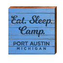 Eat. Sleep. Camp. Port Austin, Michigan Blue | Wall Art Print on Real Wood