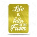 Life Is Better On The Farm