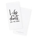 Life is Short, Lick the Bowl Kitchen Tea Towel