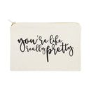 You're Like Really Pretty Cotton Canvas Cosmetic Bag
