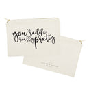 You're Like Really Pretty Cotton Canvas Cosmetic Bag