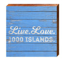 Live. Love. 1000 Islands. Sign | Wall Art Print on Real Wood