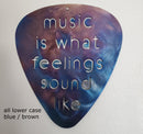 Music is What Feelings Sound Like Guitar Pick Metal Art
