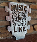 Music is What Feelings Sound Like Guitar Headstock Metal Art