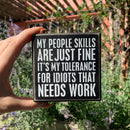My People Skills Are Just Fine Wooden Box Sign
