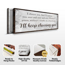 I'll Keep Choosing You Sign II