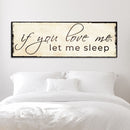 If You Love Me Let Me Sleep Sign