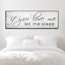 If You Love Me Let Me Sleep Sign