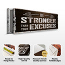 Be Stronger Than Your Excuses Sign