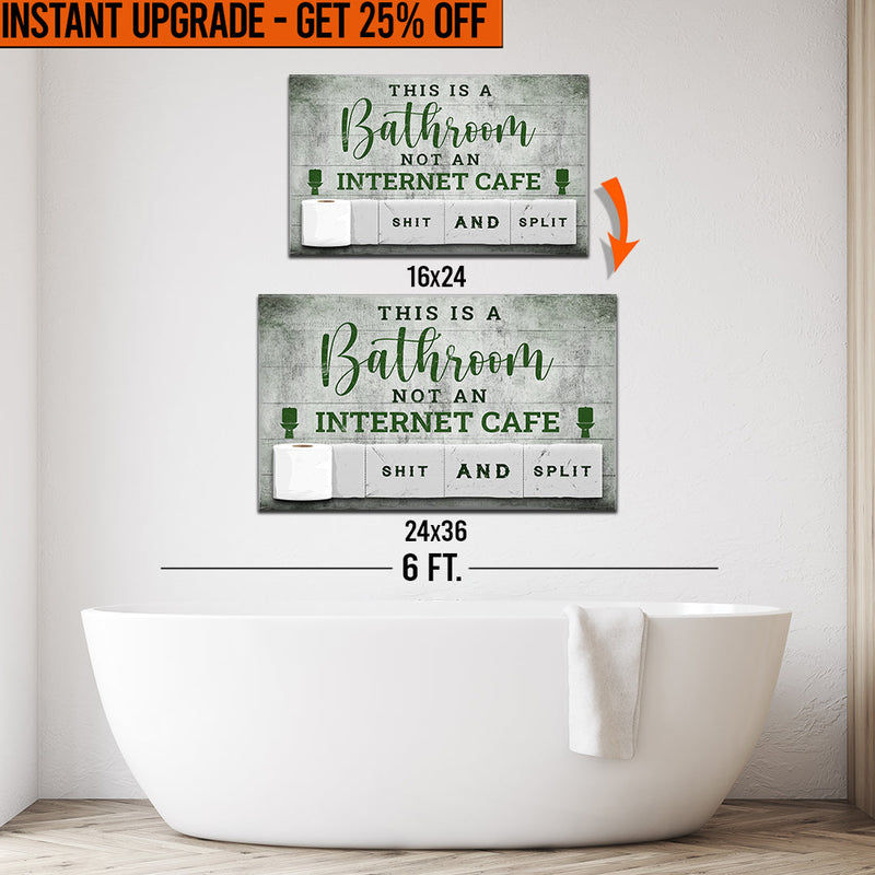 Upgrade Your 24x16 Inches 'This Is A Bathroom Not An Internet Cafe' Canvas Measuring To 36x24 Inches