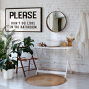 Please Don't Do Coke In The Bathroom Sign