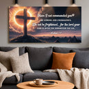 Joshua 1:9 - God Is With You Wherever You Go Faith Sign