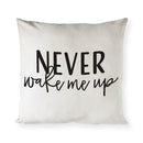 Never Wake Me Up Pillow Cover