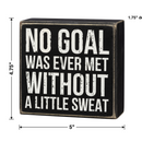 No Goal Was Ever Met Without Sweat Wooden Box Sign | 5" x 4.75"