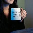 Of Course I'm Still Watching Netflix Themed Funny Tapered Mug | 11 oz | White and Blue Watercolor