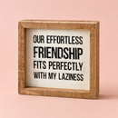 Our Effortless Friendship Fits Perfectly Wooden Inset Box Sign | Best Friend Gift