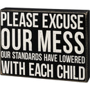 Our Standards Have Lowered With Each Child Box Sign in Black with White Lettering