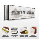 Love You To The Lake And Back Sign