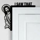 Jesus I Saw That Funny Jesus Door Hanger Funny Home Decor Creative Home Decor Jesus I Saw That I Over Wood Door Jesus Sign