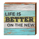 Life is Better on the New | Wall Art Print on Real Wood
