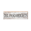 Del Paso Heights Sacramento, California Wooden Sign | Wall Art Print on Real Wood