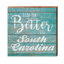 Life Is Better In South Carolina Wooden Sign | Wall Art Print on Real Wood