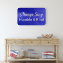 Always Stay Humble & Kind