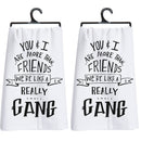 Set of 2 You & I Are More Than Friends, We're Like a Really Small Gang Funny Snarky Dish Cloth Towel | Funny Tea Towel