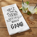 Set of 6 | You & I Are More Than Friends, We're Like a Really Small Gang Funny Snarky Dish Cloth Towel | Funny Tea Towel
