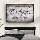 The Best Thing To Hold Onto Life Is Each Other Sign II