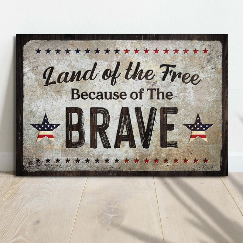 Land Of The Free Because Of The Brave Sign