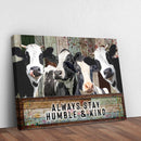 Always Stay Humble And Kind Cow Sign