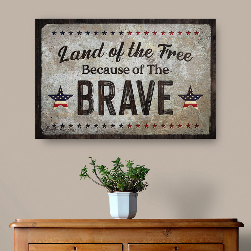 Land Of The Free Because Of The Brave Sign