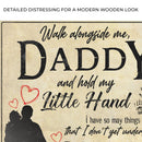 Walk Alongside Me Daddy, And Hold My Little Hand Sign