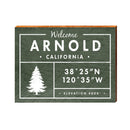 Arnold, California Pine Tree Welcome Sign Lodge Green | Wall Art Print on Real Wood