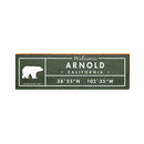 Arnold, California Bear Welcome Sign Lodge Green | Wall Art Print on Real Wood