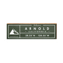 Arnold, California Mountain Welcome Sign Lodge Green | Wall Art Print on Real Wood