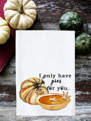 I Only Have Pies Kitchen Towel