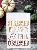 Stressed, Blessed & Fall Obsessed Kitchen Towel