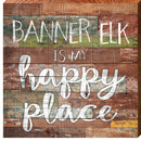 Banner Elk is My Happy Place | Wall Art Print on Real Wood